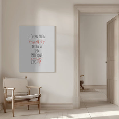 canvas prints MAKE BETTER MISTAKES16X20inches- White Frame