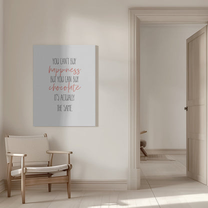 canvas prints YOU CAN’T BUY HAPPINESS – BUT CHOCOLATE16X20inches- White Frame