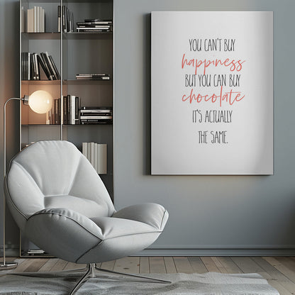 canvas prints YOU CAN’T BUY HAPPINESS – BUT CHOCOLATEinches- 